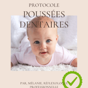 📘 Protocole Réflexologie: Poussées dentaires 🦷